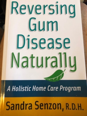 Reversing Gum Disease Naturally: A Holistic Home Care Program: A Holistics Home Care Program
